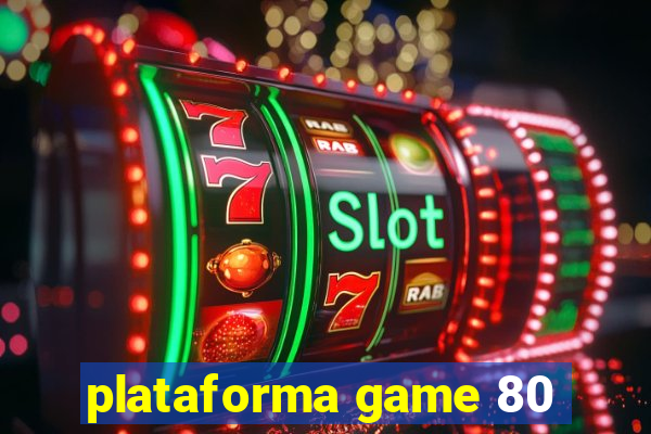 plataforma game 80